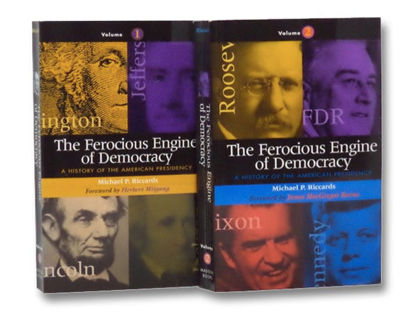 The Ferocious Engine of Democracy: A History of the American Presidency, in Two Volumes: From the Origins through William McKinley; Theodore Roosevelt through George Bush [Sr.]