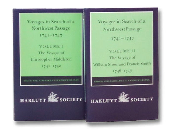 Voyages to Hudson Bay in Search of a Northwest Passage, 1741-1747, in Two Volumes: The Voyage of Christopher Middleton, 1741-1742; The Voyage of William Moor and Francis Smith, 1746-1747 (Hakluyt Society Second Series Nos. 177 & 181)