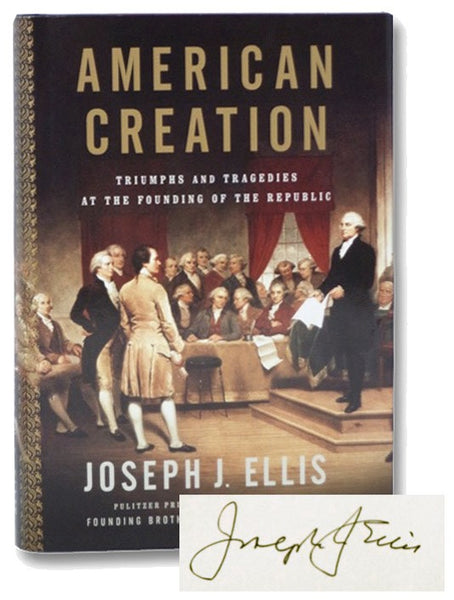 American Creation: Triumphs and Tragedies at the Founding of the Republic
