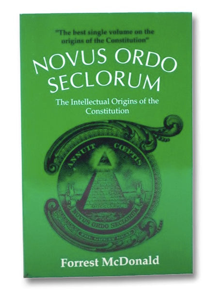 Novus Ordo Seclorum: The Intellectual Origins of the Constitution