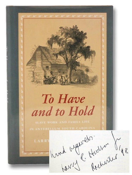 To Have and to Hold: Slave Work and Family Life in Antebellum South Carolina