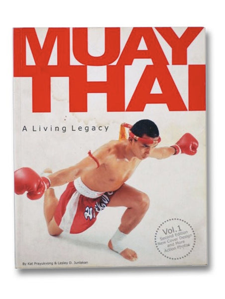 Muay Thai: A Living Legacy - Vol. 1 (Second Edition)