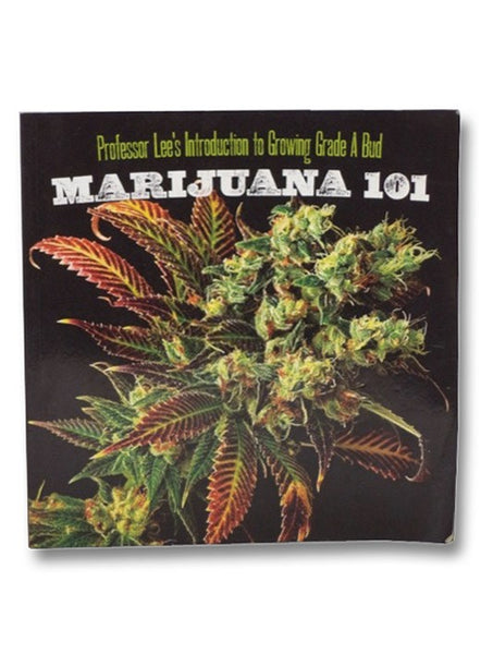 Marijuana 101: Everything You Need to Know (Ultimate Series)