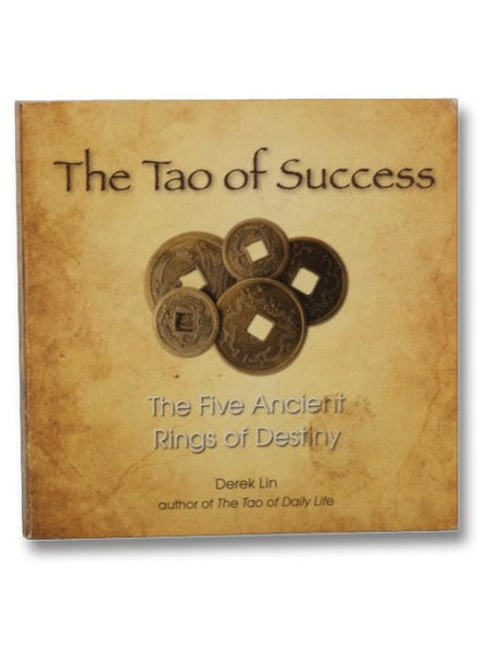 The Tao of Success: The Five Ancient Rings of Destiny