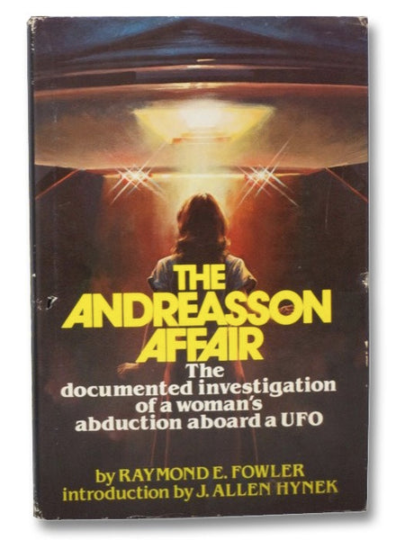 The Andreasson Affair: The Documented Investigation of a Woman's Abduction Aboard a UFO