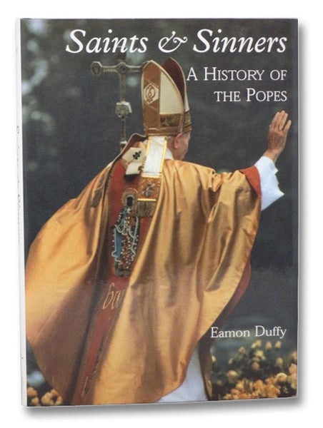 Saints and Sinners: A History of the Popes
