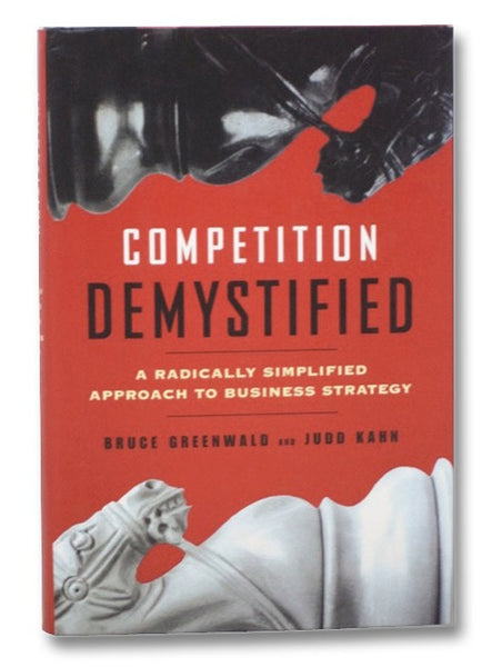 Competition Demystified: A Radically Simplified Approach to Business Strategy