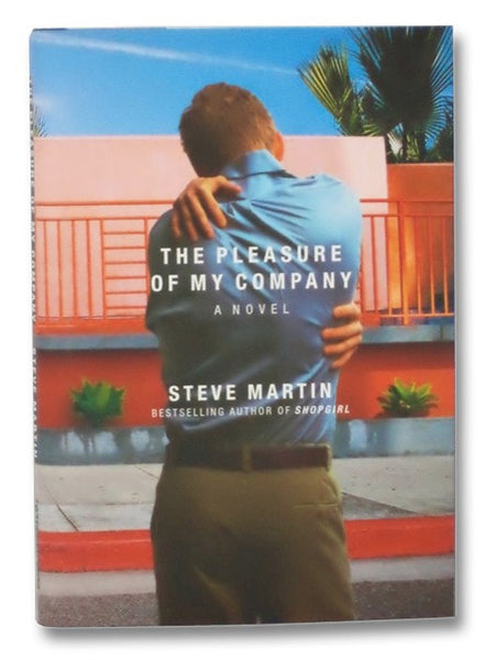 The Pleasure of My Company: A Novel