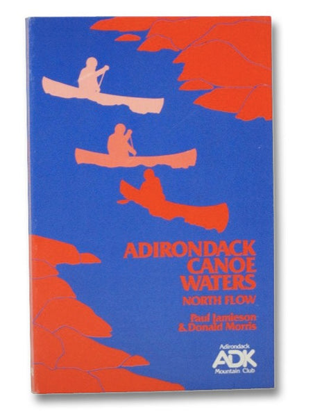 Adirondack Canoe Waters: North Flow