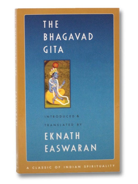 The Bhagavad Gita (A Classic of Indian Spirituality)