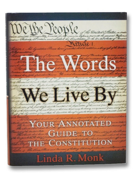 The Words We Live By: Your Annotated Guide to the Constitution