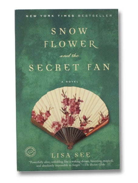 Snow Flower and the Secret Fan: A Novel