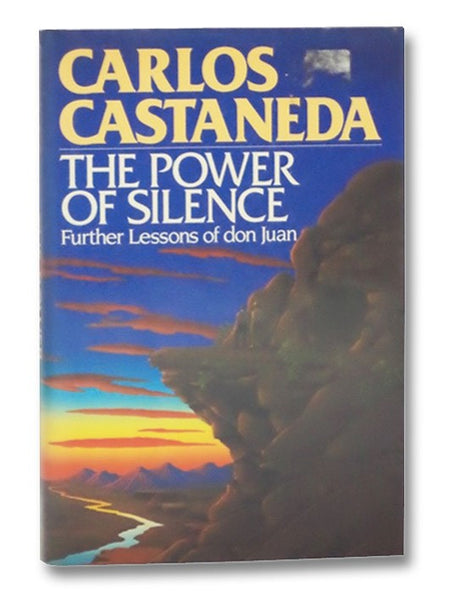 The Power of Silence: Further Lessons of Don Juan