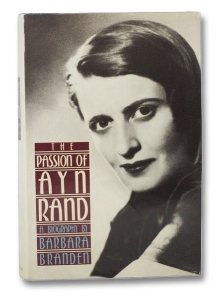 The Passion of Ayn Rand: A Biography