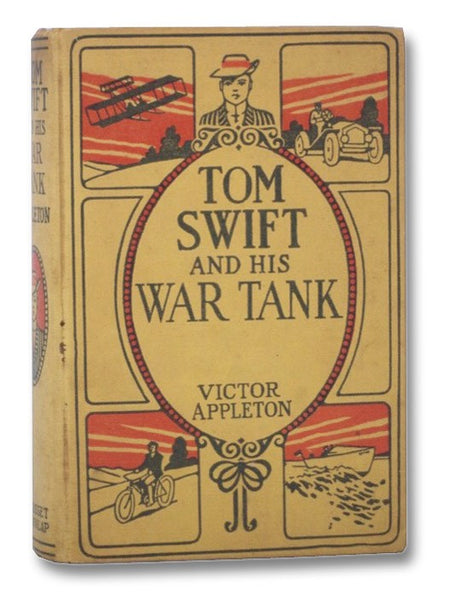 Tom Swift and His War Tank; or, Doing His Bit for Uncle Sam (The Tom Swift Series Book 21)