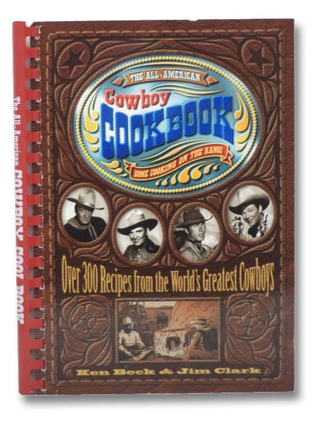 The All-American Cowboy Cookbook: Home Cooking on the Range