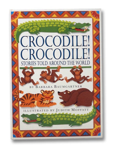 Crocodile! Crocodile! Stories Told Around the World