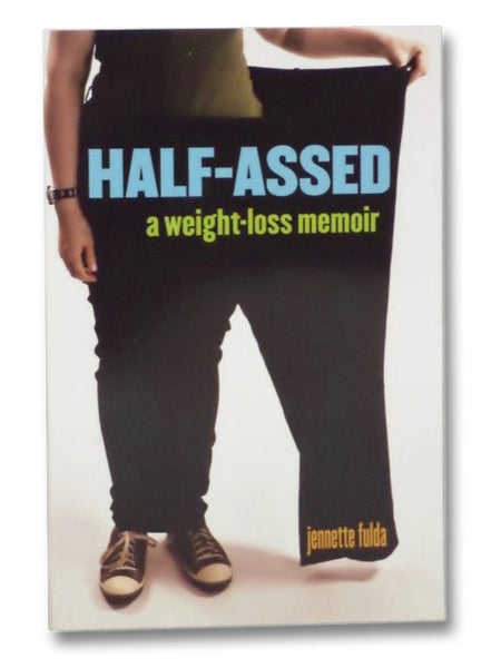 Half-Assed: A Weight-Loss Memoir