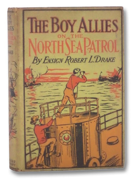 The Boy Allies on the North Sea Patrol; or, Striking the First Blow at the German Fleet