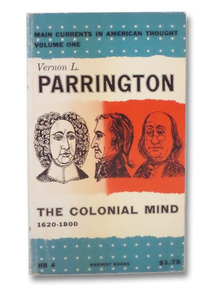 The Colonial Mind: 1620-1800 (Main Currents in American Thought Volume One [1])