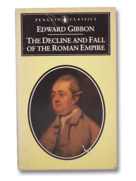 The Decline and Fall of the Roman Empire (Penguin Classics)