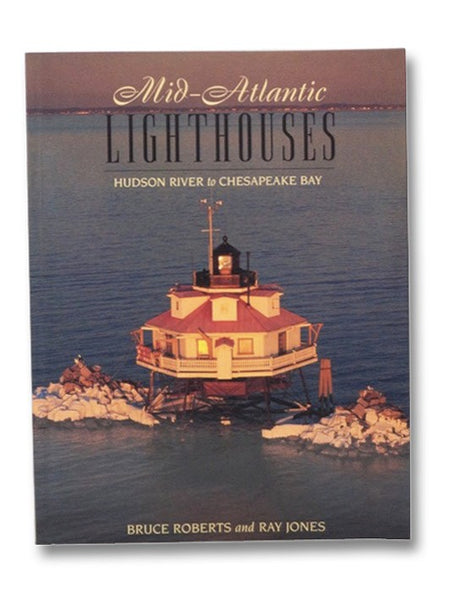 Mid-Atlantic Lighthouses, Hudson River to Chesapeake Bay