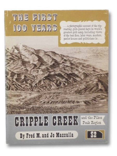 Cripple Creek and the Pikes Peak Region: The First 100 Years