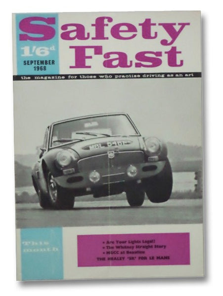 Safety Fast: The Magazine for Those Who Practise Driving As An Art (September 1968)