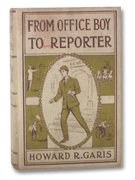 From Office Boy to Reporter or, The First Step in Journalism