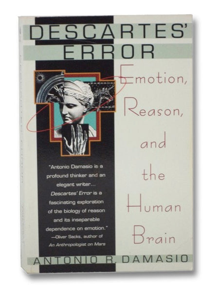 Descartes' Error: Emotion, Reason, and the Human Brain