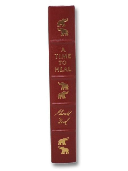 A Time to Heal: The Autobiography of Gerald R. Ford (The Library of the Presidents)
