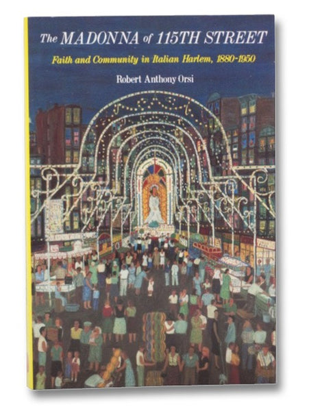 The Madonna of 115th Street: Faith and Community in Italian Harlem