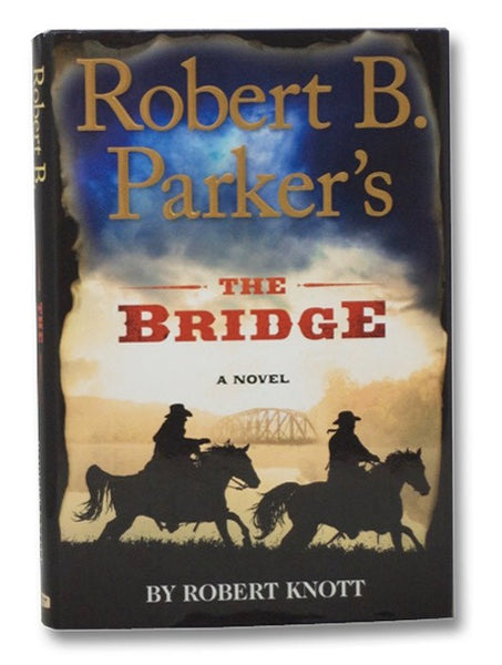 Robert B. Parker's The Bridge (A Cole and Hitch Novel)