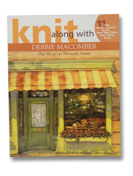 Knit Along with Debbie Macomber: The Shop on Blossom Street