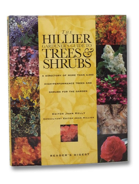 The Hillier Gardener's Guide to Trees and Shrubs: A Directory of More Than 4,000 High-Performance Trees and Shrubs for the Garden