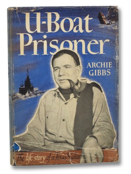 U-Boat Prisoner: The Life Story of a Texas Sailor