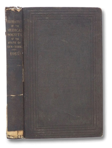 Transactions of the Medical Society of the State of New York, for the Year 1865.