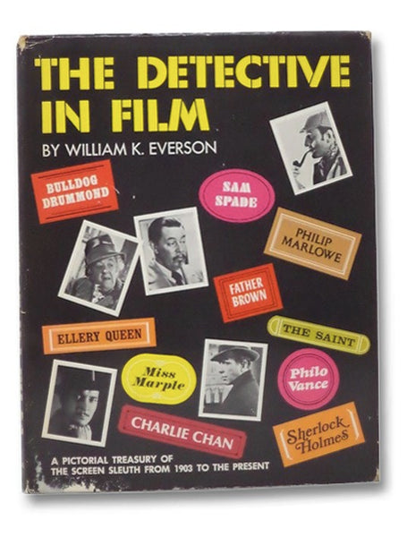 The Detective in Film: A Pictorial Treasury of the Screen Sleuth from 1903 to the Present