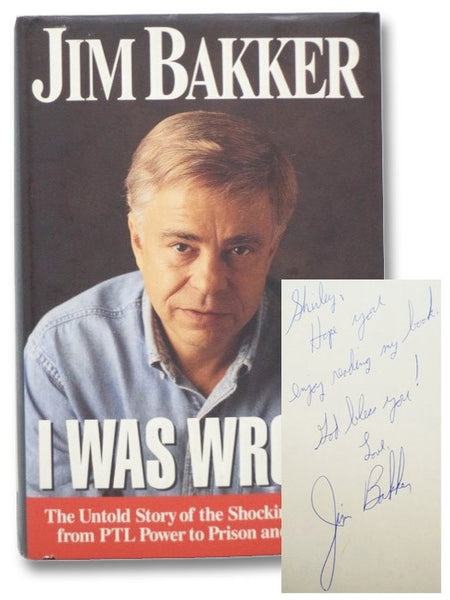 I Was Wrong: The Untold Story of the Shocking Journey from PTL Power to Prison and Beyond