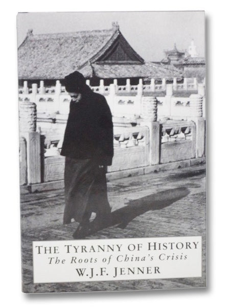 The Tyranny of History: The Roots of China's Crisis