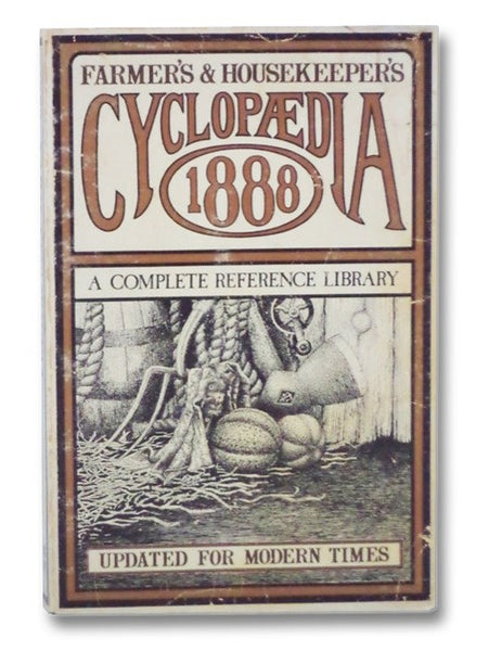 Farmer's & Housekeeper's Cyclopaedia, 1888: A Complete Reference Library