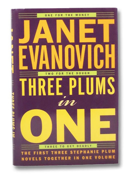 Three Plums in One: One for the Money, Two for the Dough, Three to Get Deadly (Stephanie Plum Novels)