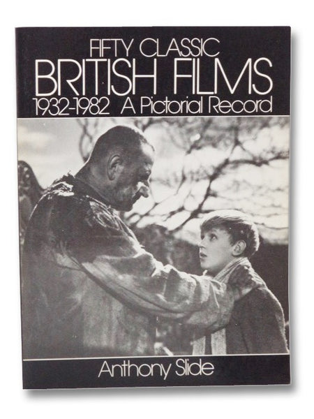 Fifty Classic British Films, 1932-1982: A Pictorial Record