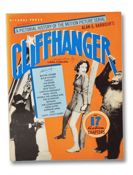 Cliffhanger: A Pictorial History of the Motion Picture Serial
