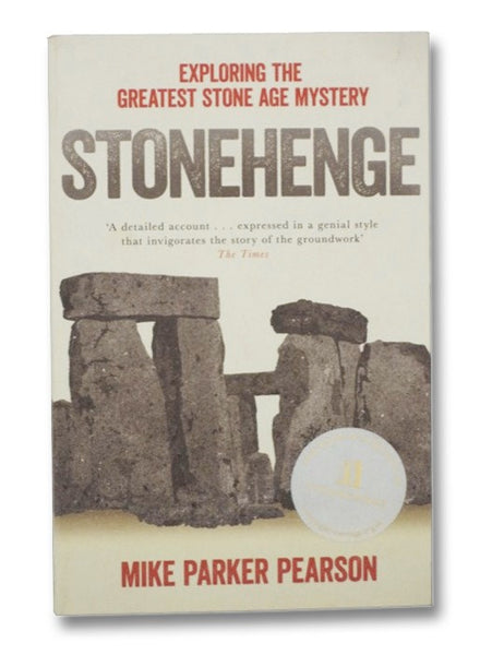 Stonehenge: Exploring the Greatest Stone Age Mystery