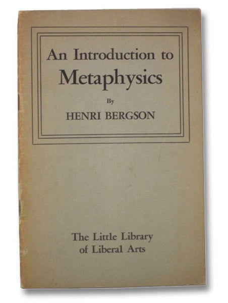 An Introduction to Metaphysics (The Little Library of Liberal Arts)