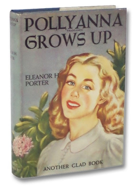 Pollyanna Grows Up (Another Glad Book, Book 2)