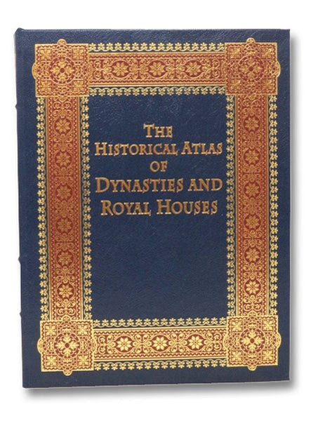 The Historical Atlas of Dynasties and Royal Houses