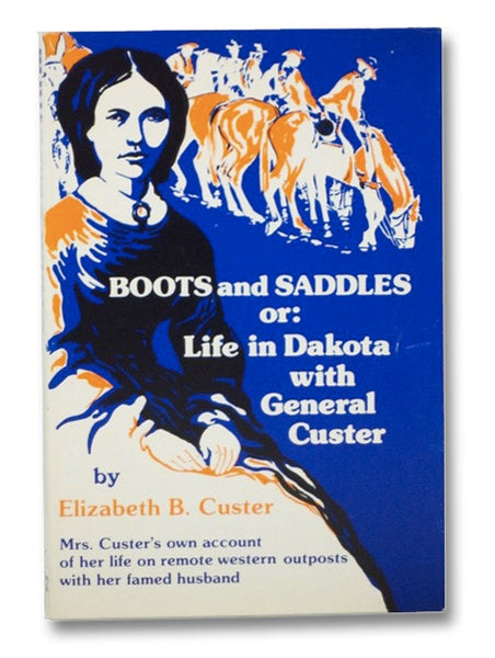 Boots and Saddles; or, Life in Dakota with General Custer