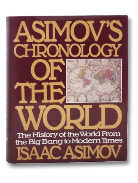 Asimov's Chronology of the World: The History of the World from the Big Bang to Modern Times
